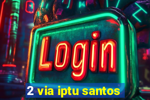 2 via iptu santos